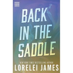 Back in the Saddle -- Lorelei James